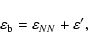 \begin{displaymath}\varepsilon_{\rm b}=\varepsilon_{NN}+\varepsilon',
\end{displaymath}