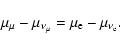\begin{displaymath}\mu_{\mu} - \mu_{\nu_\mu} = \mu_{\rm e} - \mu_{\nu_{\rm e}} .
\end{displaymath}