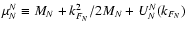 $\mu_N^N \equiv M_N+k_{F_N}^2/2M_N + U_N^N(k_{F_N})$