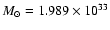 $M_\odot = 1.989 \times 10^{33}$