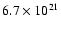 $6.7 \times 10^{21}$