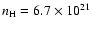 $n_{\rm H} = 6.7 \times 10^{21}$