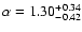 $\alpha = 1.30^{+0.34}_{-0.42}$