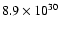 $8.9 \times 10^{30}$