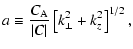 $\displaystyle a\equiv{{C_{\rm A}}\over{\vert{\vec
C}\vert}}\left[k_{\perp}^2+ k_z^2\right] ^{1/2},$