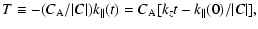 $\displaystyle T\equiv-(C_{\rm A}/\vert{\vec
C}\vert)k_{\vert\vert}(t)=C_{\rm A}[k_zt-k_{\parallel}(0)/\vert{\vec C}\vert],$
