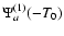 ${\Psi}^{(1)}_a(-T_0)$