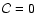 ${\cal C}=0$