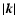 $\vert{\vec k}\vert$