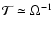 ${\cal
T}\simeq{\Omega}^{-1}$