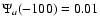 ${\Psi }_a(-100)=0.01$