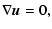$\displaystyle \nabla {\vec u}=0,$