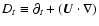 $D_t\equiv{\partial}_t+({\vec U} \cdot
{\nabla})$