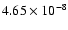 $4.65 \times 10 ^{-8}$