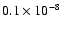 $0.1 \times 10 ^{-8}$