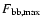 $F_{\rm bb,max}$