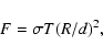 \begin{displaymath}F = \sigma T ( R / d )^2,
\end{displaymath}