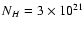 $N_H=3 \times 10 ^{21}$