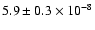 $5.9 \pm 0.3 \times 10 ^{-8}$