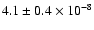 $4.1 \pm 0.4 \times 10 ^{-8}$