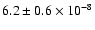 $6.2 \pm 0.6 \times 10 ^{-8}$