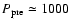 $P_{\rm pre}\simeq 1000$