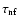 $\tau_{\rm nf}$