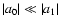 $\vert a_0\vert\ll \vert a_1\vert$