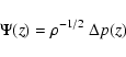 \begin{displaymath}\Psi(z) = \rho^{-1/2}\;\Delta p(z)
\end{displaymath}