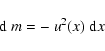 \begin{displaymath}{\rm d}~ m = -~u^2(x)~{\rm d}x
\end{displaymath}
