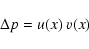 \begin{displaymath}\Delta p = u(x)~v(x)
\end{displaymath}