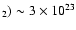 $_2)\sim 3 \times 10 ^{23}$