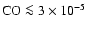 ${\rm CO}\la3\times 10^{-5}$