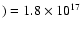 $)=1.8 \times 10^{17}$
