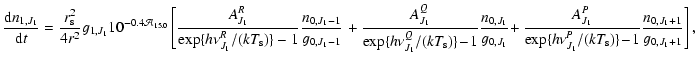 $\displaystyle \frac{{\rm d}n_{1,J_1}}{{\rm d}t} = \frac{r_{\rm s}^2}{4r^2} g_{1...
...p}\{h\nu^P_{J_1}/(kT_{\rm s})\}\!-\!1}
\frac{n_{0,J_1+1}}{g_{0,J_1+1}}\right] ,$