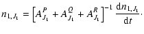 $\displaystyle n_{1,J_1}=\left[A^P_{J_1}+A^Q_{J_1}+A^R_{J_1}\right]^{-1}
\frac{{\rm d}n_{1,J_1}}{{\rm d}t}\cdot$