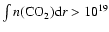 $\int{n({{\rm CO}_2}){\rm d}r}> 10 ^{19}$