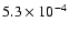 $5.3
\times 10^{-4}$