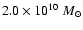 $2.0 \times 10^{10}
{~M}_{\odot}$