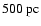 $ 500 {\rm ~pc}$