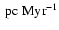 ${\rm ~pc~Myr^{-1}}$