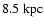 $8.5 {\rm ~kpc}$