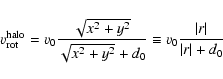 \begin{displaymath}v_{\rm rot}^{\rm halo} = v_0 { \sqrt{x^2+y^2} \over \sqrt{x^2...
...} +
d_0} \equiv v_0 { \vert r\vert \over \vert r\vert + d_0}
\end{displaymath}