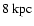$8 {\rm ~kpc}$