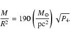 \begin{displaymath}{M \over R^2} = 190 \left({{~M}_{\odot}\over {\rm ~pc}^2}\right) \sqrt{P_4}.
\end{displaymath}