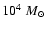 $10^4 {~M}_{\odot}$