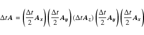 \begin{displaymath}\Delta t \vec{A} = \left({\Delta t \over2}\vec{A_x}\right)\le...
...\over2}\vec{A_y}\right)\left({\Delta t\over2}\vec{A_x}\right)
\end{displaymath}