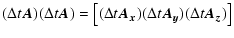 $\displaystyle (\Delta t \vec{A})(\Delta t \vec{A}) = \left[ (\Delta t
\vec{A_x})(\Delta t \vec{A_y})(\Delta t \vec{A_z}) \right]$