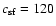 $c_{\rm sf}= 120$
