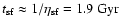 $t_{\rm sf}\approx 1 /
\eta_{\rm sf}= 1.9 {\rm ~Gyr}$